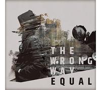 EQUAL - Wrong Way [Edition] [Import Allemand]