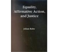 Equality, Affirmative Action and Justice Johan Rabe (Auteur)