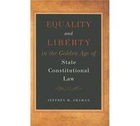 Equality and Liberty in the Golden Age of State Constitutional Law by Jeffrey M Shaman Hardcover Book Jeffrey M. Shaman (Auteur)