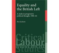 Equality and the British Left by Ben Jackson Ben Jackson (Auteur)