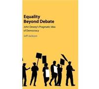 Equality Beyond Debate by Jeff University of Chicago Jackson Jeff Jackson (Auteur)