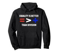 Equality is Greater Than Division Antiracism Math Humour Fair Sweat à Capuche