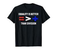 Equality is Greater Than Division Antiracism Math Humour Fair T-Shirt