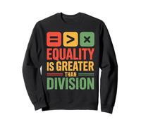 Equality is Greater Than Division Message Unité Black Sweatshirt