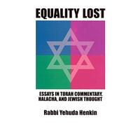 Equality Lost: Essays in Torah Commentary, Halacha, and Jewish Thought