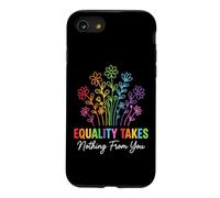 Equality Takes Nothing from You Justice Sociale Coque pour iPhone SE (2020) / 7/8