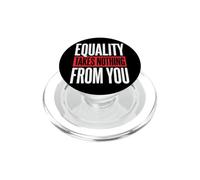 Equality Takes Nothing from You Justice Sociale PopSockets PopGrip pour MagSafe