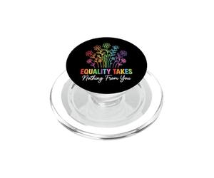 Equality Takes Nothing from You Justice Sociale PopSockets PopGrip pour MagSafe