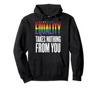 Equality Takes Nothing from You Justice Sociale Sweat à Capuche