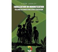 Equalization or Minoritisation: Valuing Guyanese Inclusive Education