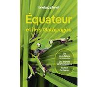 Lonely Planet–Guide Equateur et îles Galapagos 2025-2026–Itinéraires, expériences conseils pratiques