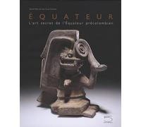 Equateur: L'art secret de l'Equateur précolombien