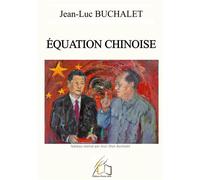 Equation chinoise - Jean-Luc Buchalet - Plume Libre - broché - Roman