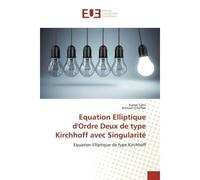 Equation Elliptique d'Ordre Deux de type Kirchhoff avec Singularité Equation Elliptique de type Kirchhoff - Equation Elliptique de type Kirchhoff - Kamel Tahri and Ibtissam Gheffari - Universitaires E