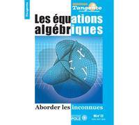Equations algebriques Aborder les inconnues - Hors-Série n°22 - Collectif - Pole - broché - Revue