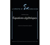 Equations algébriques. Exercices et problèmes corrigés