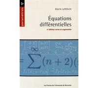 Équations différentielles 2e édition revue et augmentée - 2nde édition - Mario Lefebvre - Presses Universite De Montreal - broché - Scolaire / Universitaire