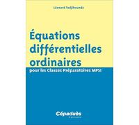 Equations Différentielles Ordinaires Pour Les Classes Préparatoires Mpsi