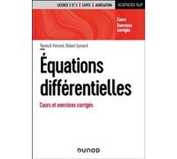 Équations différentielles Yannick Vincent (Auteur), Robert Eymard (Auteur)