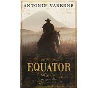 Equator by Antonin Varenne Unknown (Auteur)