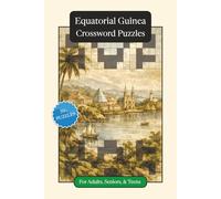 Equatorial Guinea Crossword Puzzles: Crossword Puzzles with Easy to Read Print about Equatorial Guinea, Culture, History and More | 6x9 inches, 120 ... Gift for Vacations, Holidays and Relaxation