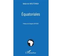 Equatoriales - Bellarmin Moutsinga - L'harmattan - broché - Livre
