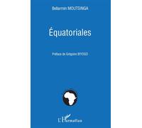 Equatoriales - Bellarmin Moutsinga - L'harmattan - broché - Livre