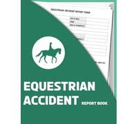 Equestrian Accident Report Book: Incident Report Log for Riding Schools, Events & Equine Facilities