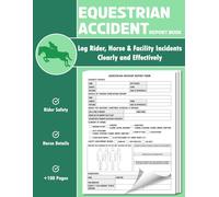 Equestrian Accident Report Book: Log Injuries, Incidents & Safety Info for Riders and Horses