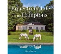 Equestrian Life in the Hamptons by Blue Carreon Blue Carreon (Auteur)