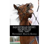 Equestrian Sport: Secrets of the "Art"