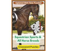 Equestrian Sports & All Horse Breeds Crossword Puzzles: Explore an engaging horse themed crossword puzzle book, journeying from equestrian sports to ... inches | 120 pages | 50 + puzzles…Great Gift!