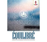 Équilibré : Adulte Coloriage Livre Zen Edition
