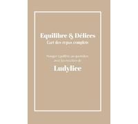 Equilibre & Délices: L'art des repas complets