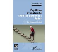 Équilibre et motricité chez les personnes âgées: La liaison oeil-pied