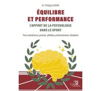 Équilibre et Performance L'apport de la psychologie dans le sport - Philippe Godin - Trois Colonnes - broché - Essai