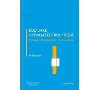 Equilibre Hydro-Électrolytique - Physiologie - Physiopathologie - Pratique Clinique