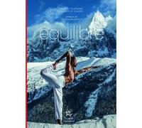 Equilibre - Yoga & montagne Pascal Tournaire (Auteur), HUBERT DE TOURRIS (Auteur), Stéphanie Bodet (Préface)