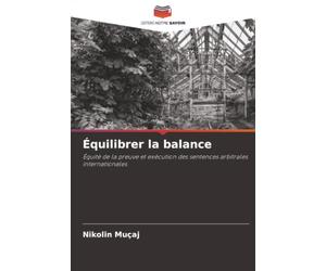 Équilibrer la balance: Équité de la preuve et exécution des sentences arbitrales internationales