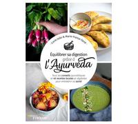 Équilibrer sa digestion grâce à l'Ayurvéda Tous les conseils ayurvédiques et 40 recettes locales et végétales pour entretenir sa santé - Lucie Joao - Eyrolles - broché - Guide