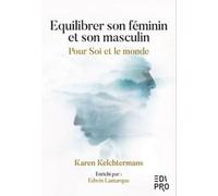 Equilibrer Son Féminin Et Son Masculin - Pour Soi Et Le Monde