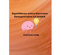 Équilibrez votre Cerveau Comprendre LE GABA