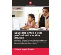 Equilíbrio Entre A Vida Profissional E A Vida Privada (Portuguese Edition)