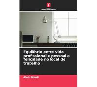 Equilíbrio entre vida profissional e pessoal e felicidade no local de trabalho