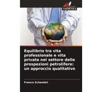 Equilibrio Tra Vita Professionale E Vita Privata Nel Settore Delle Prospezioni Petrolifere: Un Approccio Qualitativo