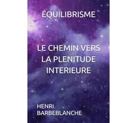 ÉQUILIBRISME LE CHEMIN VERS LA PLENITUDE INTERIEURE