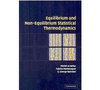Equilibrium and Non-equilibrium Statistical Thermodynamics Michel Le Bellac (Auteur)