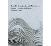 Equilibrium in Atomic Structures: Toward a Unified field Theory