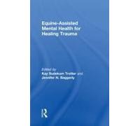 Equine-Assisted Mental Health For Healing Trauma