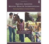 Equine-Assisted Mental Health Interventions: Harnessing Solutions to Common Problems - [Version Originale] Inconnu (Auteur)